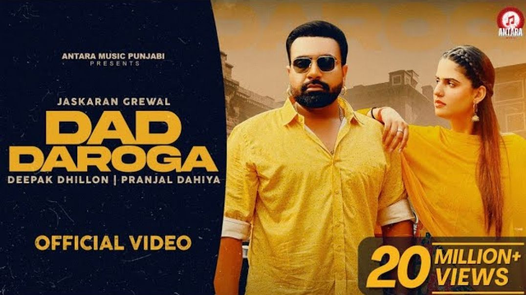 ⁣Dad Daroga, dad daroga Official Video Ft Pranjal Dahiya _ Jaskaran Grewal Deepak Dhillon _ New Punja