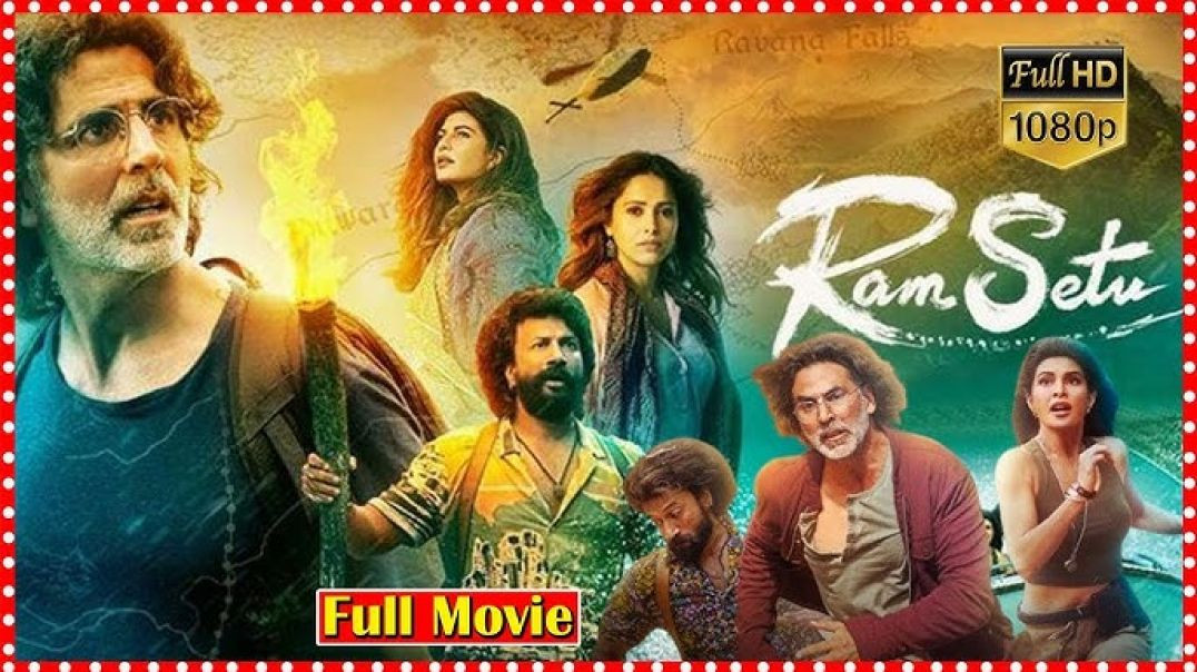 ⁣Ram Setu(2022) Hindi 1080p। Action-Adventure Telugu Full HD Film । Styadev & Akshay Kumar । Nush