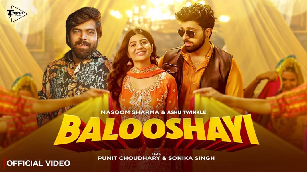 ⁣Balooshayi (Official Video) _ Masoom Sharma _ Punit Choudhary, Sonika Singh _ New Haryanvi Song 2025