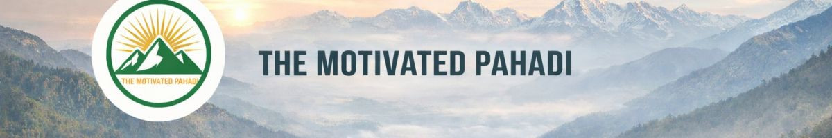 The Motivated Pahadi