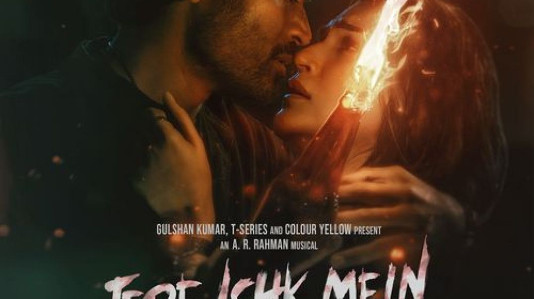 ⁣Tere Ishk Mein (Song) _ Dhanush_ Kriti S _ AR Rahman_ Arijit Singh_ Irshad K _ Aanand LR _ Bhushan K