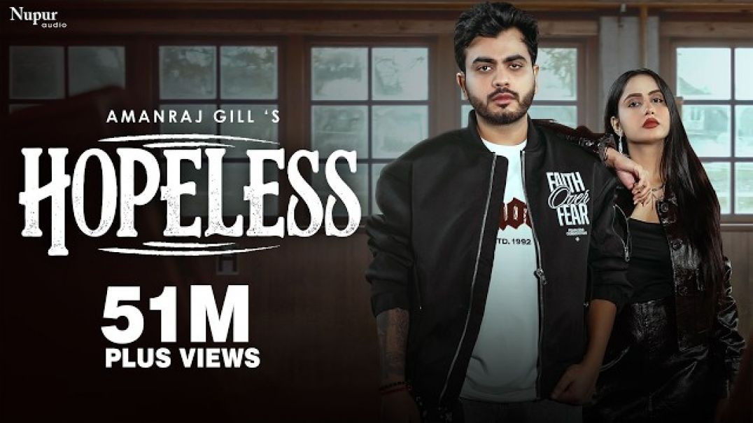 ⁣Hopeless__Official_Video__Amanraj_Gill___Prem_Lata___New_Haryanvi_Song_2025(720p)