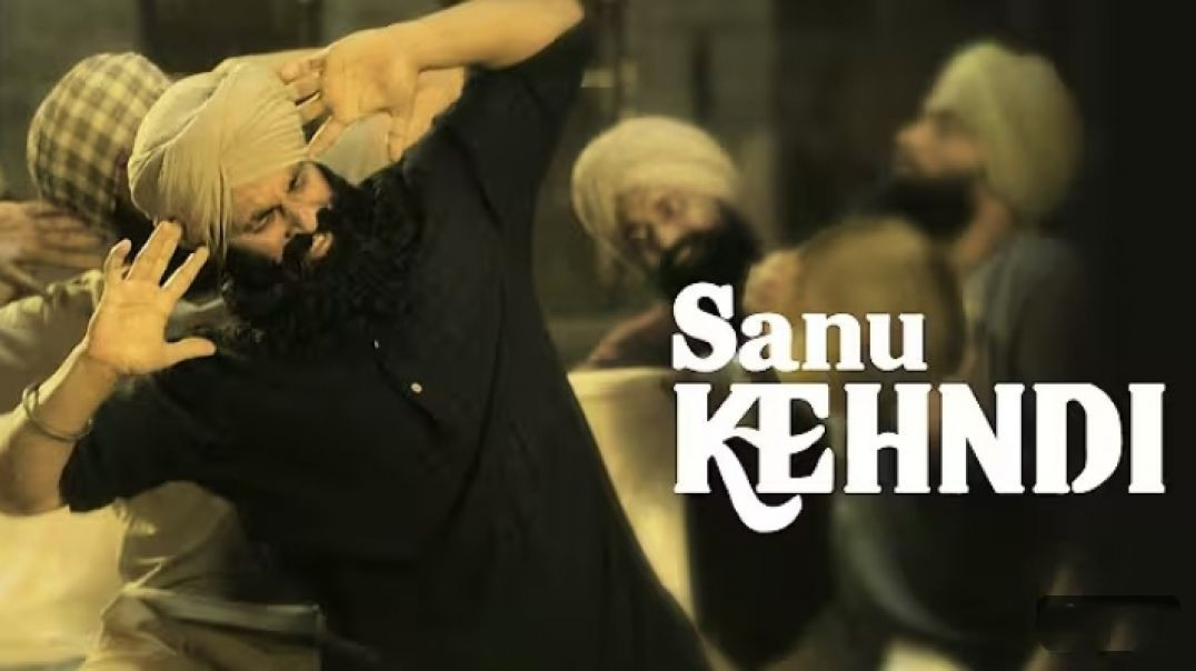 ⁣Sanu Kehndi | Kesari | Akshay Kumar & Parineeti Chopra | Full Song | Patriotic Love Song