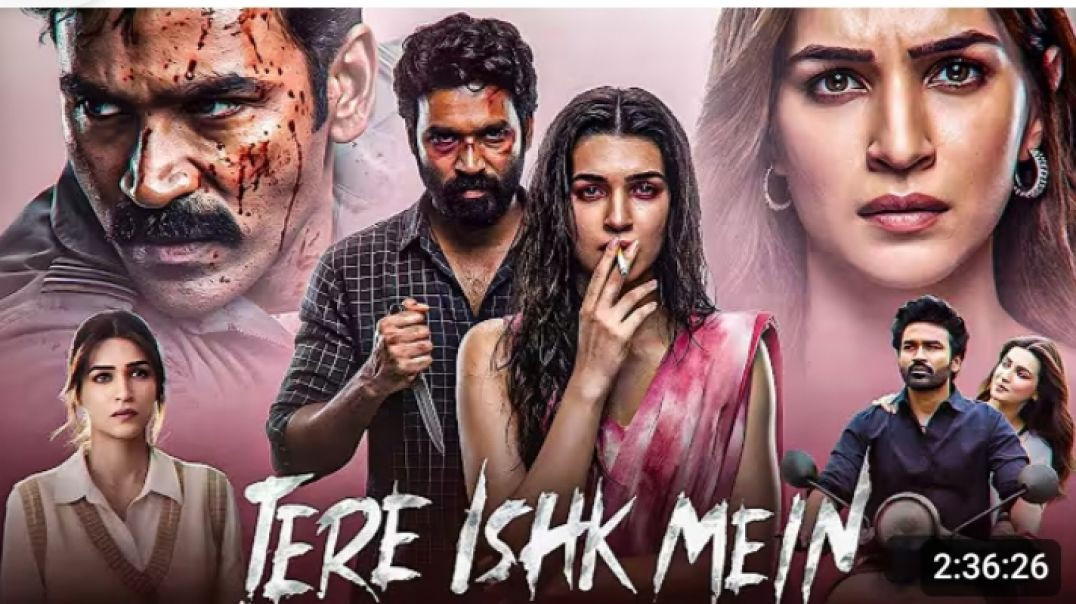 ⁣Tere Ishk Mein Full Movie _ Dhanush _ Kriti Sanon _ Romantic Love Story(720P_HD)