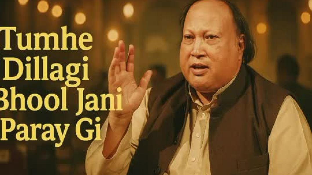 ⁣Tumhe_Dillagi_Bhool_Jani_Paray_Gi___Ustad_Nusrat_Fateh_Ali_Khan(360p)