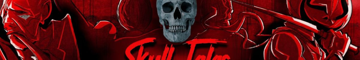 @SkullTalesPresent @SkullTalesPresent