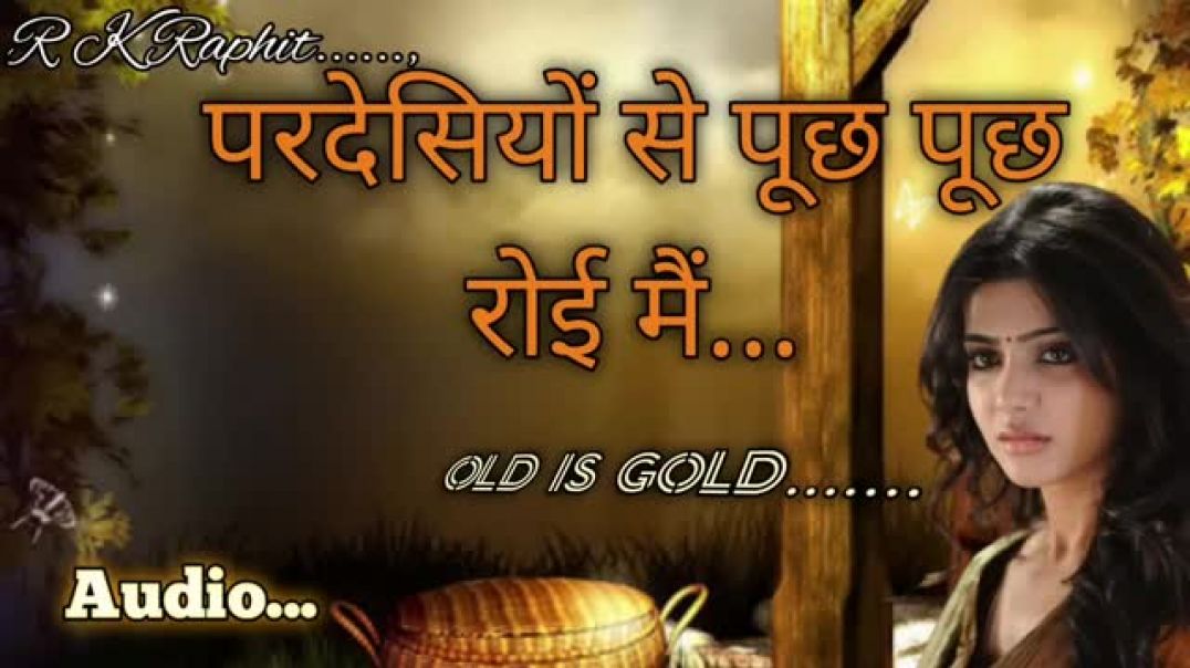 ⁣#rkraphit,_परदेसियों_से_पूछ_पूछ_रोई_मैं,Pardesiyon_Puchh_Pcuhh_Roi_Mai,Hindi_Song,Old_is_Gold,(360p)