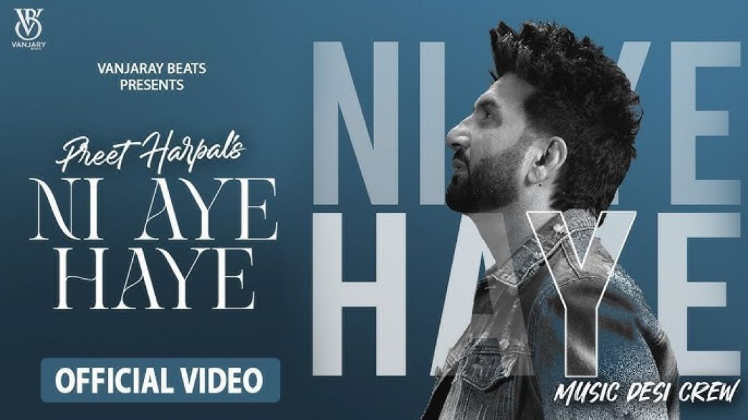 ⁣Ni Aye Haye, ni aaye hayee  (Official Video)_ Preet Harpal _ Kangna Sharma _ New Punjabi Song 2026 _