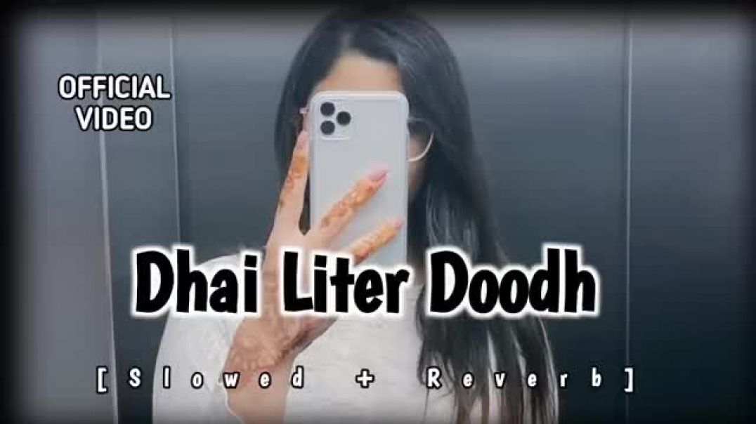 ⁣Dhai_liter_Doodh_🖤___[Slowed___Reverb]___ft