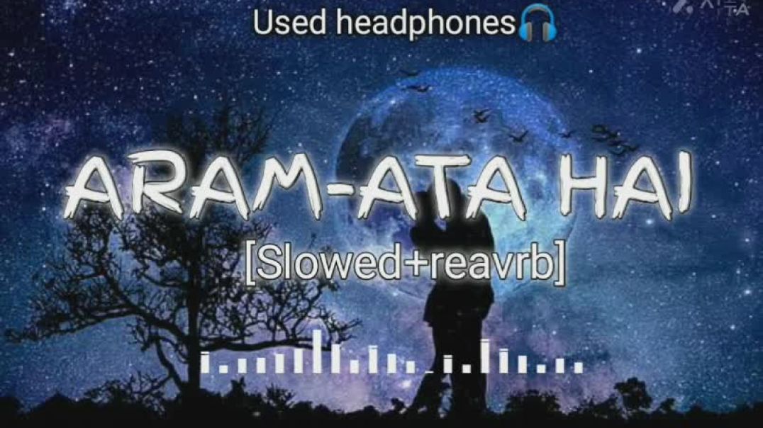 ⁣ARAM-ATA HAI ❤-slowed reavrb- bast lofi 🥰 song 🎵 bast love ❤song _slowedandreverb _lofilove