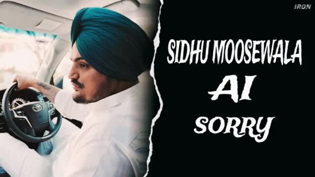 ⁣SORRY_-_SIDHU_MOOSEWALA_AI_SONG___VINDER_NATHU_MAJRA___MUSIC_IRON_BEATZ(360p)
