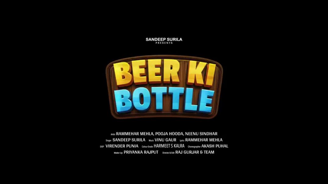 BEER_KI_BOTTLE_-_Sandeep_Surila___Ram_Mehar_Mahla___Pooja_Hooda___Neenu___New_Haryanvi_Song_2025_MP4