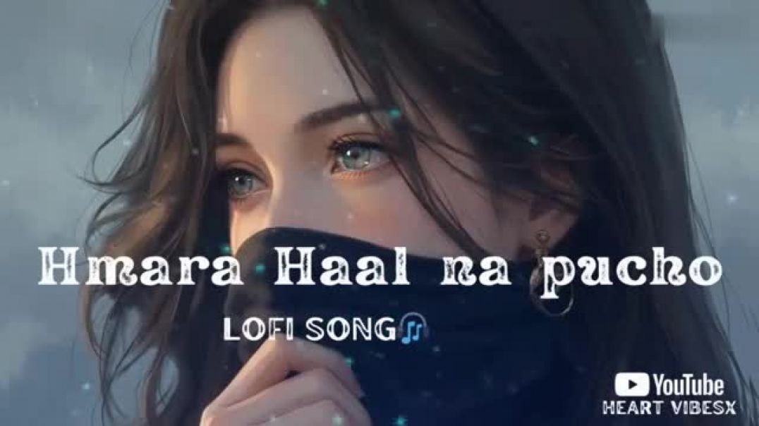 ⁣hamara_haal_na_pucho_slowed_reverb_female_version_Mind_🥰_relax_songs_in____Slow_motion_hindi(360p)