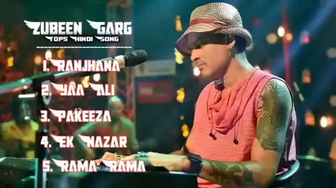 ⁣Zubeen_Garg_Top5_Hindi_Song_Zuben_garg_Hindi_Superhit_Song_Best_of_zubeen_garg(360p)
