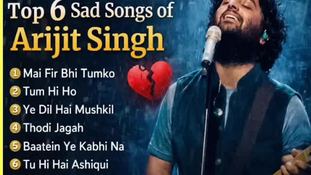 ⁣Arijit_Singh_Top_6_Sad_Songs_💔___Non_Stop_Heart_Touching_Songs#arijitsingh​#sadsongs(360p)