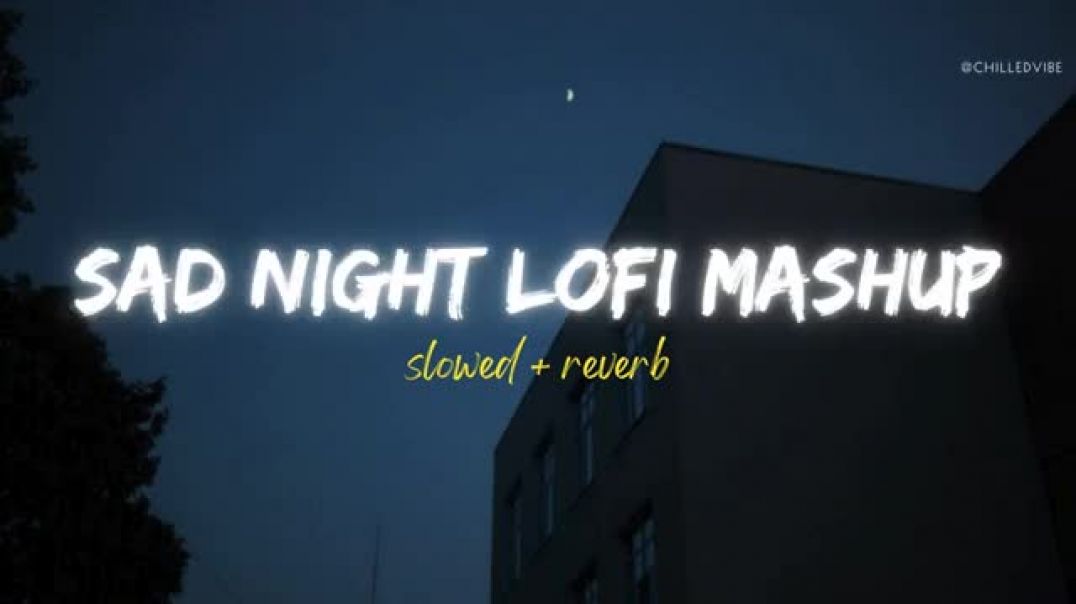 ⁣Sad Night  Lofi Mashup |  Slowed +  Reverb |  Heart  Touching Songs |  Bollywood Slowed Reverb
