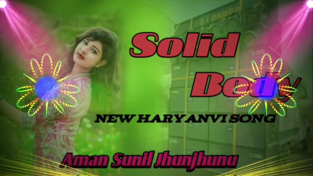 Solid_Body_Ajay_Hooda_Anjali_Raghav_New_Haryanvi_Hard_Vibration_Remix_Song_Dj_Aman_Nayak_Lamba_Feat_
