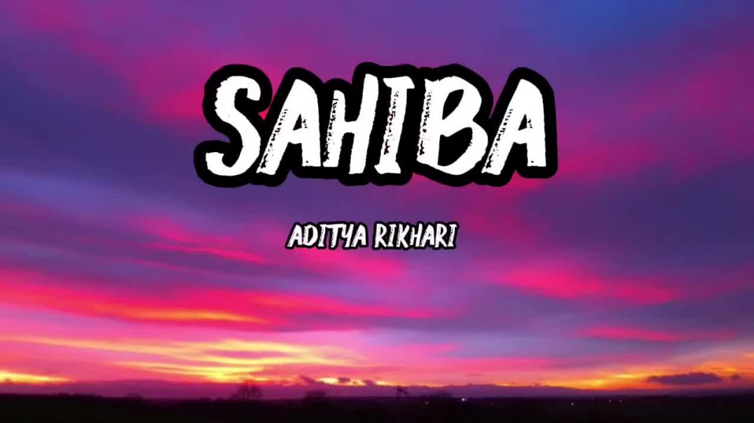 Sahiba_aditya_rikhari_song_720P