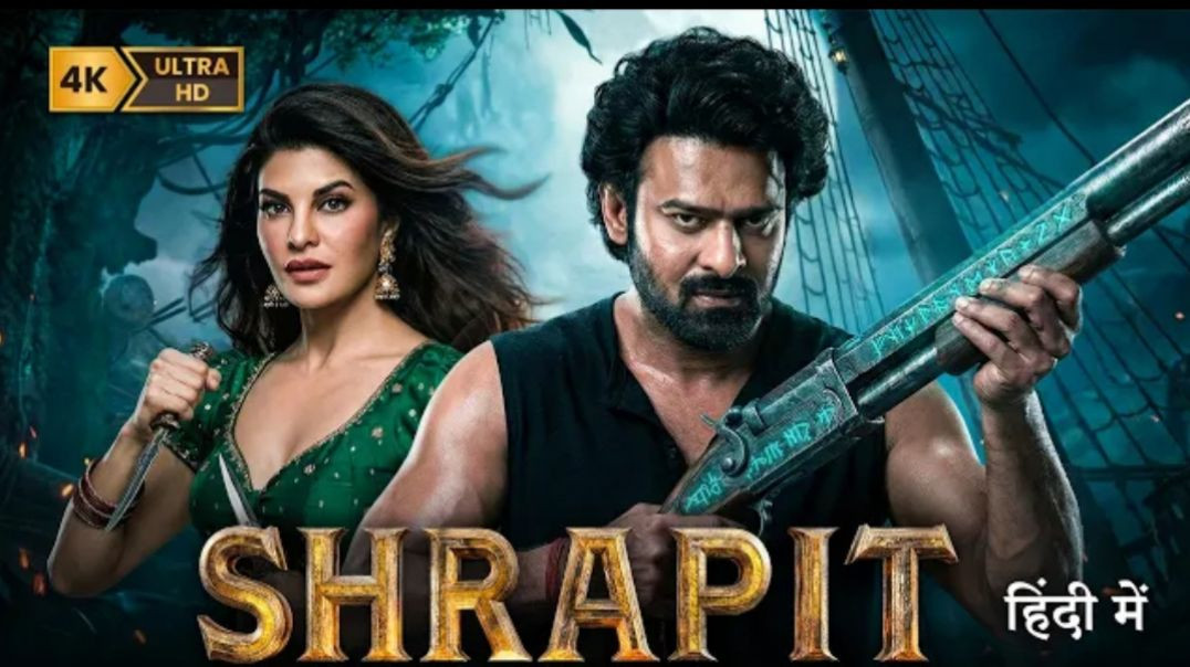 SHRAPIT_Prabhas_Jacqueline_New_2026_Released_Hindi_Horror_Action_Thriller_Movie_Full_HD_480P