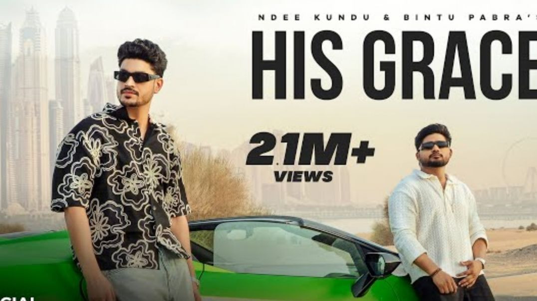 ⁣His_Grace__Official_Music_Video__-_Ndee_Kundu___Bintu_Pabra___New_Haryanvi_Song___Real_Music(720p)