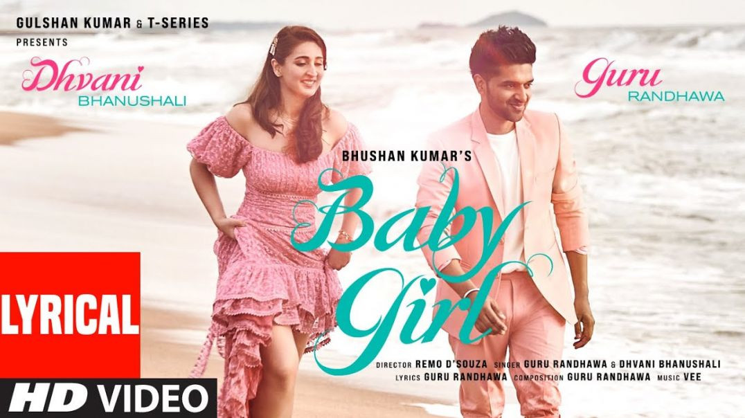 ⁣Baby_Girl__Lyrical__Guru_Randhawa___Dhvani_Bhanushali___Remo_D_Souza___Bhushan_Kumar___Vee(1080p)