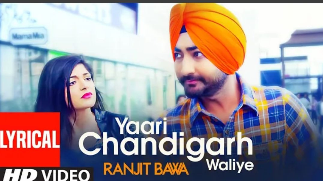 ⁣Ranjit Bawa_ Yaari Chandigarh Waliye (Lyrical Video Song) Mitti Da Bawa _ h choudhary
