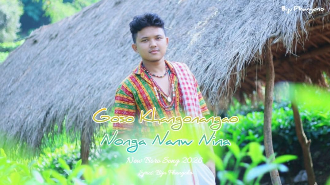 ⁣Goso Khangonangao Nonga Nanw Nina | Emotional Boro Romantic Song