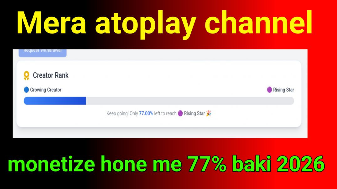 ⁣Mera atoplay channel monetize hone me 77% baki 2026