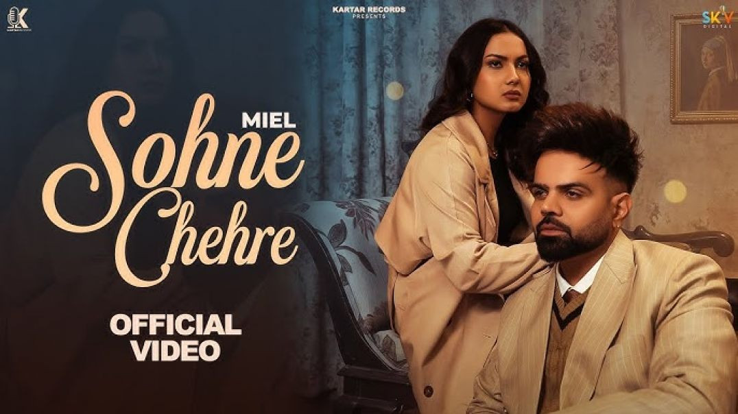 ⁣Sohner Chehre (Official_Video )Miel Maahir Niikzzy SKY Digital New Punjabi Songs 2026