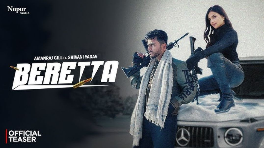BERETTA_Official_Video_Amanraj_Gill_Jaya_Rohilla_ft