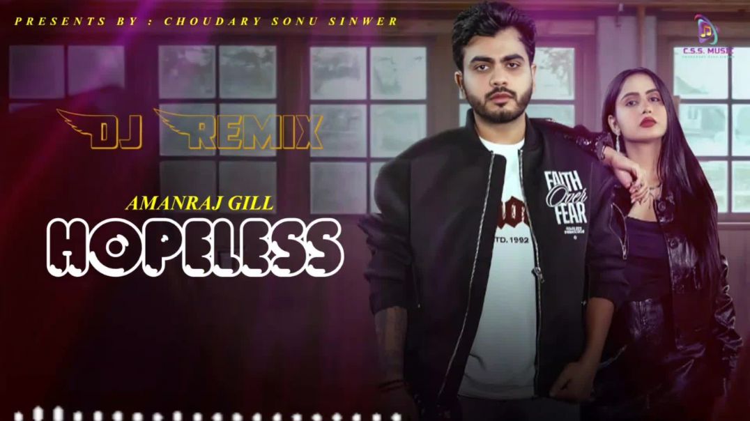 ⁣⁣Hopeless Dj Remix Song | Amanraj Gill | Prem Lata | New Haryanvi Song 2026 | Choudhary Sonu Sinwer