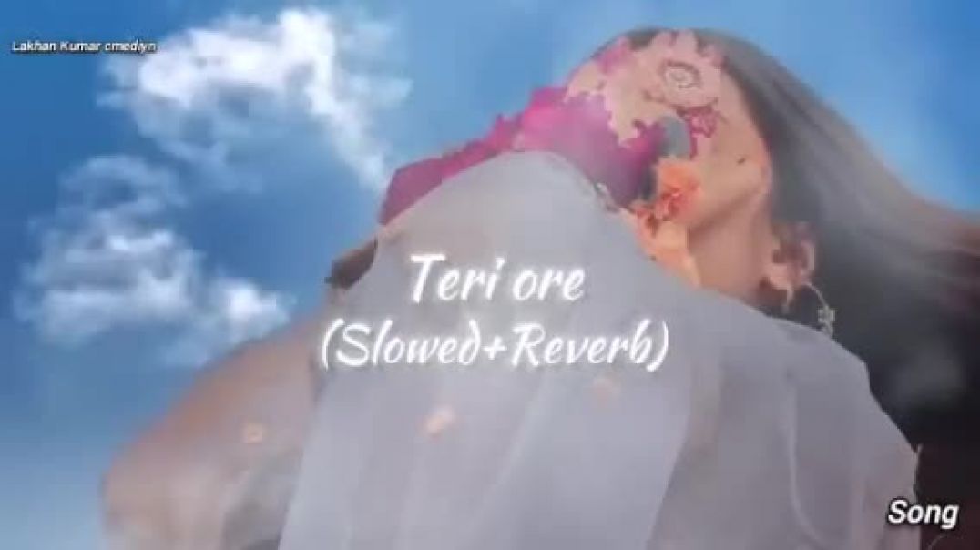 ⁣Teri_ore__Slowed_Reverb__Rahat_Fateh_A_Khan_Shreya_Ghoshal(360p)