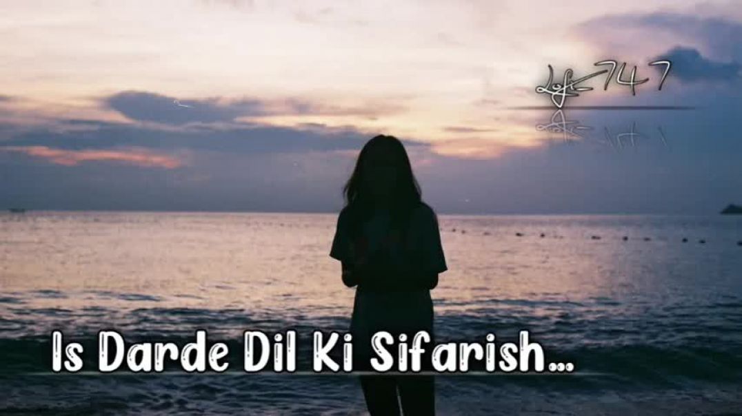 ⁣Is_Darde_Dil_Ki_Sifarish_-_Slowed_Reverb___Lofi_Remix_Song___Lofi_747(480p)_TRANSCODE_1773590088561