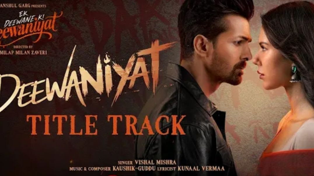 DEEWANIYAT Title Track - Ek Deewane Ki Deewaniyat _ Harshvardhan Sonam _ Vishal _KaushikGuddu_Kunaal