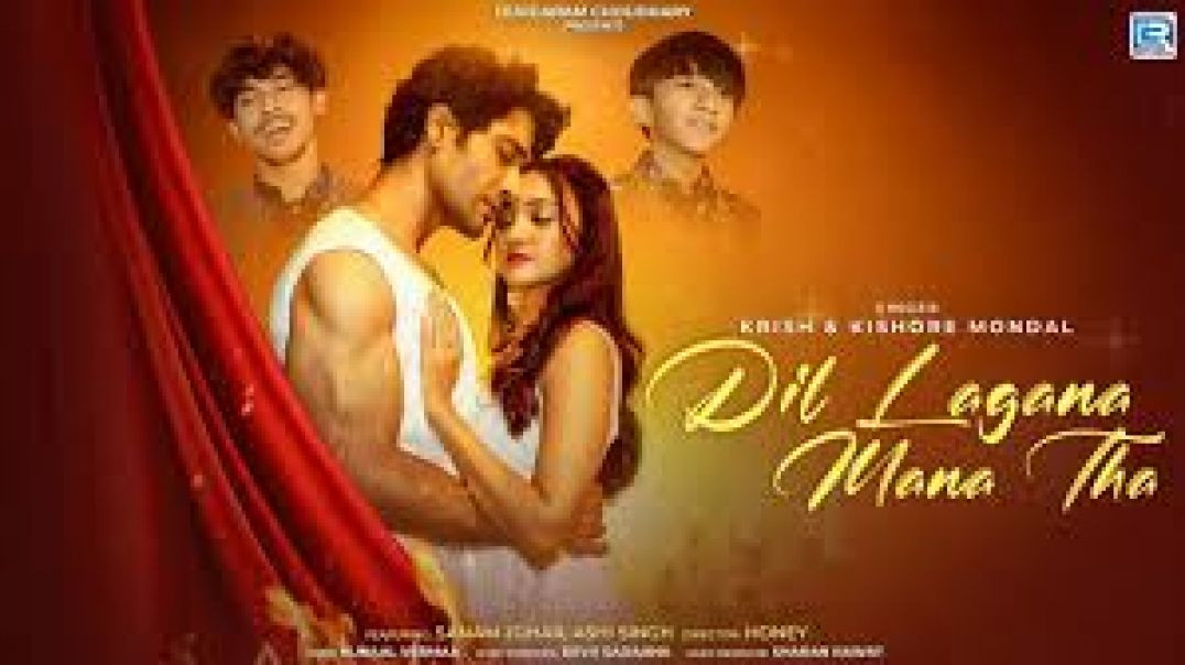 ⁣Dil Lagana Mana Tha (Official MV) Krish &amp;amp; Kishore Mondal _ Kunaal V, Devv S _ Sanam Joha