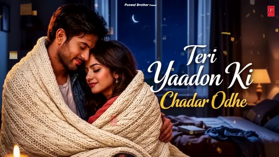 Official_Video_-_Teri_Yaadon_Ki_Chadar_Odhe_-_Dil_Ne_Tera_Naam_Liya_bollywood_hindisong_2026_720P
