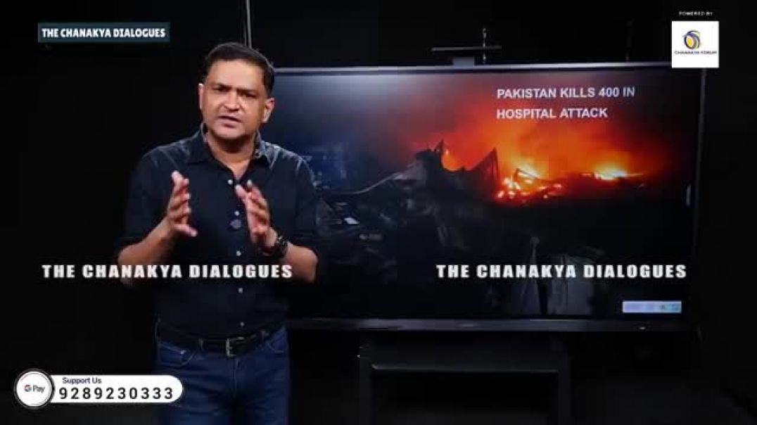 Pakistan_Airstrike_on_Afghanistan_Hospital,_400_Killed___The_Chanakya_Dialogues___Major_Gaurav_Arya