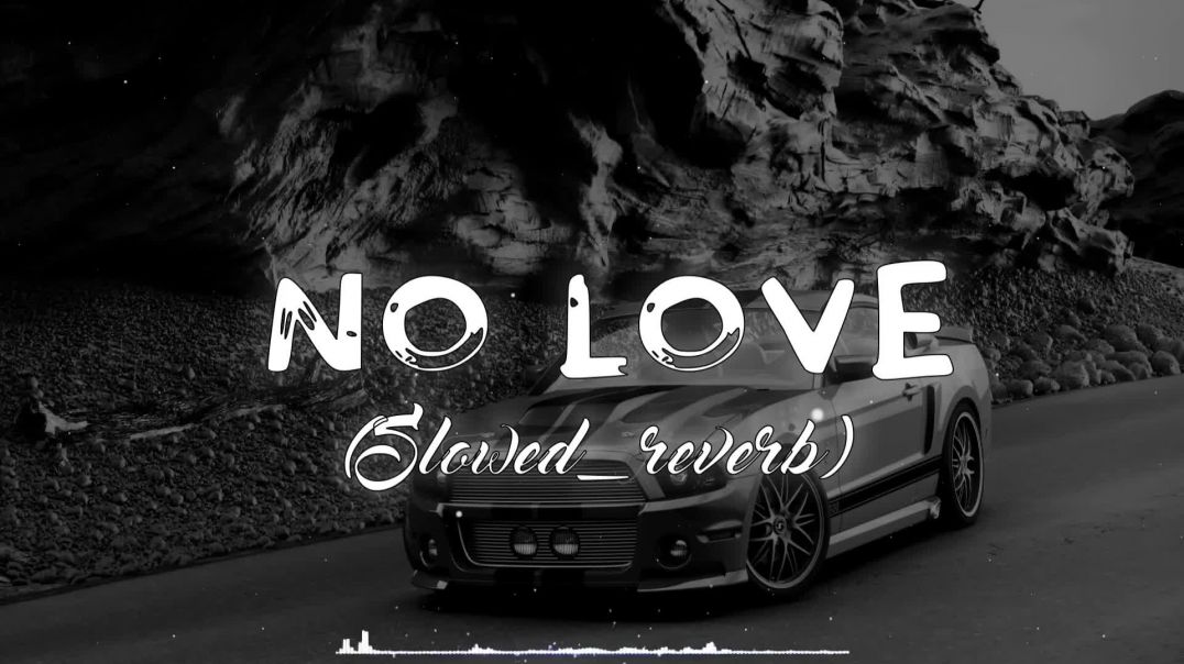 No_Love____[_Slowed_Reverbed_]____Subh____Official_video____slowe1____#lofi(1080p)