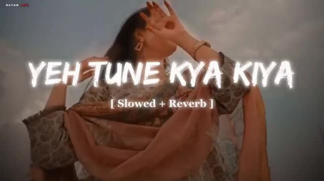 ⁣Yeh_Tune_Kya_Kiya___One_upon_the_time_in_mumbaai___Javed_Bashir___[_Slowed___reverb_]___LO-FI_song(3