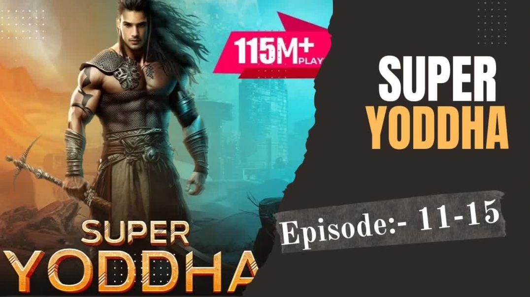 ⁣| Super Yoddha | Episode-11-15 |Sk Story |