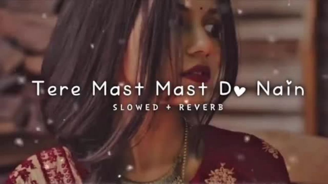 Tere_mast_mast_do_Nain💕❣️_lo-fi_song_🥀
