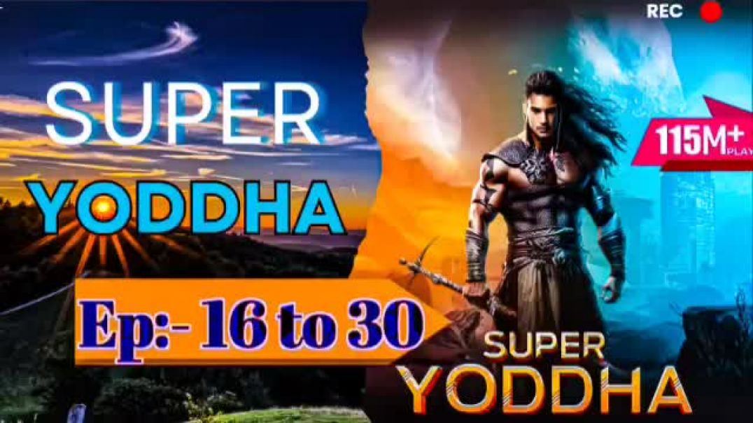⁣Super Yoddha | Episode-16-30 |Sk Story |