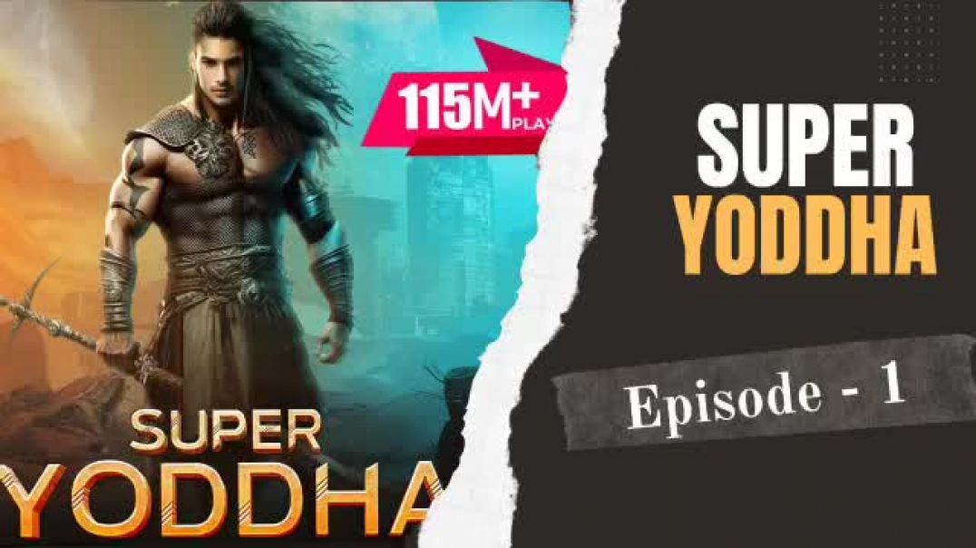 ⁣Super Yoddha EP1