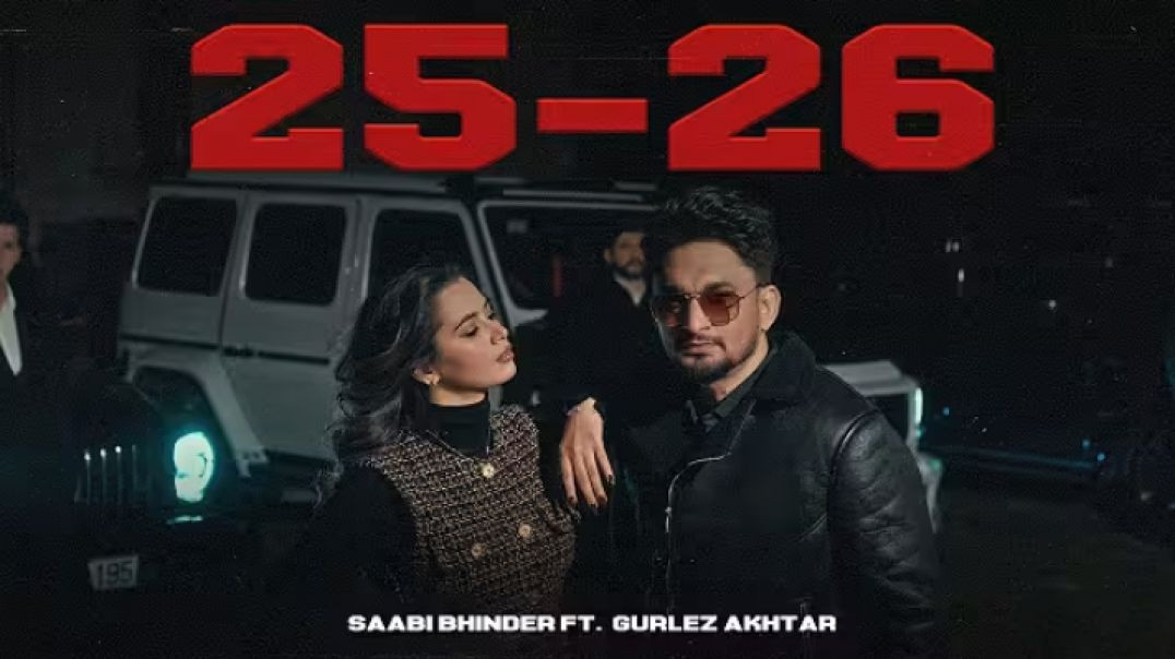 Saabi_Bhinder_-_25-26_Official_Music_Video_ft
