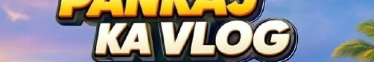 Pankajkavlog