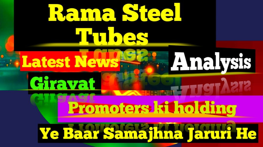 ⁣Rama Steel Tubes Analysis