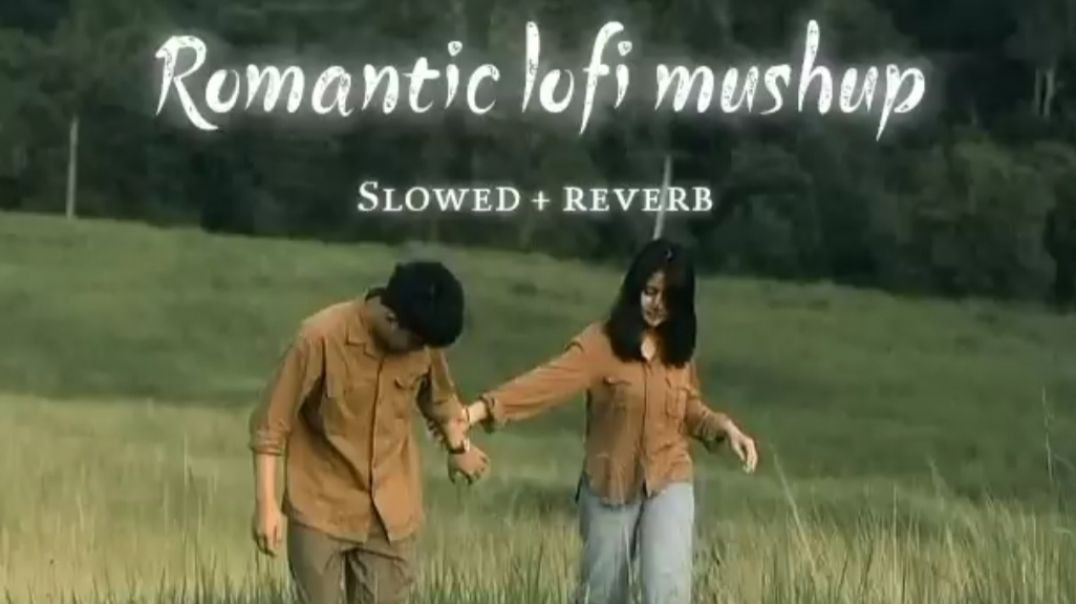 ⁣Romantic_Lofi_Mashup___Slowed___Reverb___Lofi_mix(360p)