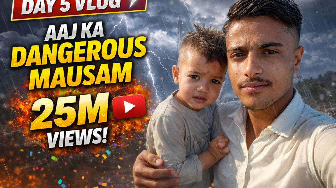 ⁣Day 5 Vlog ⛈️ Aaj Ka Dangerous Mausam! 😱 25M Views?