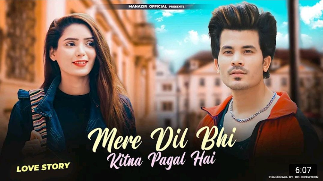 Mera_Dil_Bhi_Kitna_Pagal_Hai___Love_Story___Stebin_Ben___Manazir_Official___Shree_Khairwar_MP4_720p