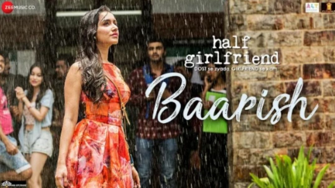 Baarish_Half_Girlfriend_Arjun_Kapoor_Shraddha_Kapoor_Ash_King_Sashaa_Tanishk_Baarish